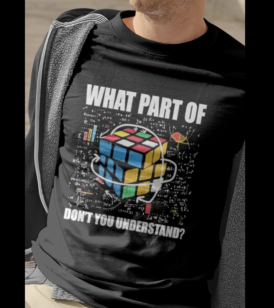 What Part Of Cube Math Don't You Understand T-Shirt