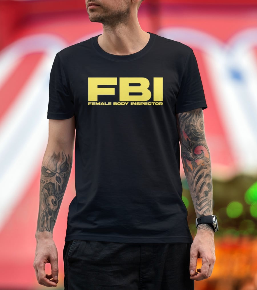 FBI Female Body Inspector Humor Bold Yellow T-Shirt