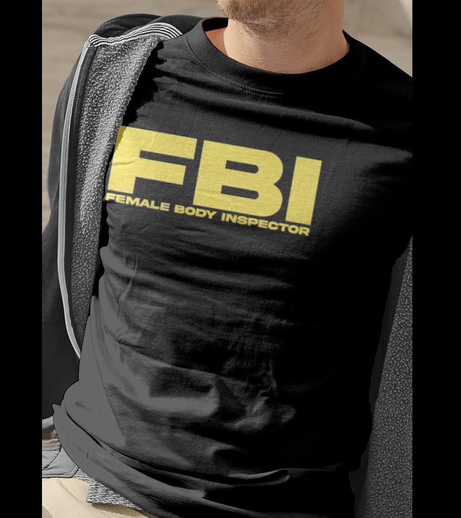 FBI Female Body Inspector Humor Bold Yellow T-Shirt