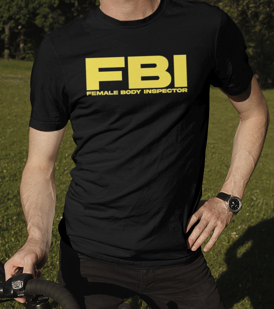 FBI Female Body Inspector Humor Bold Yellow T-Shirt