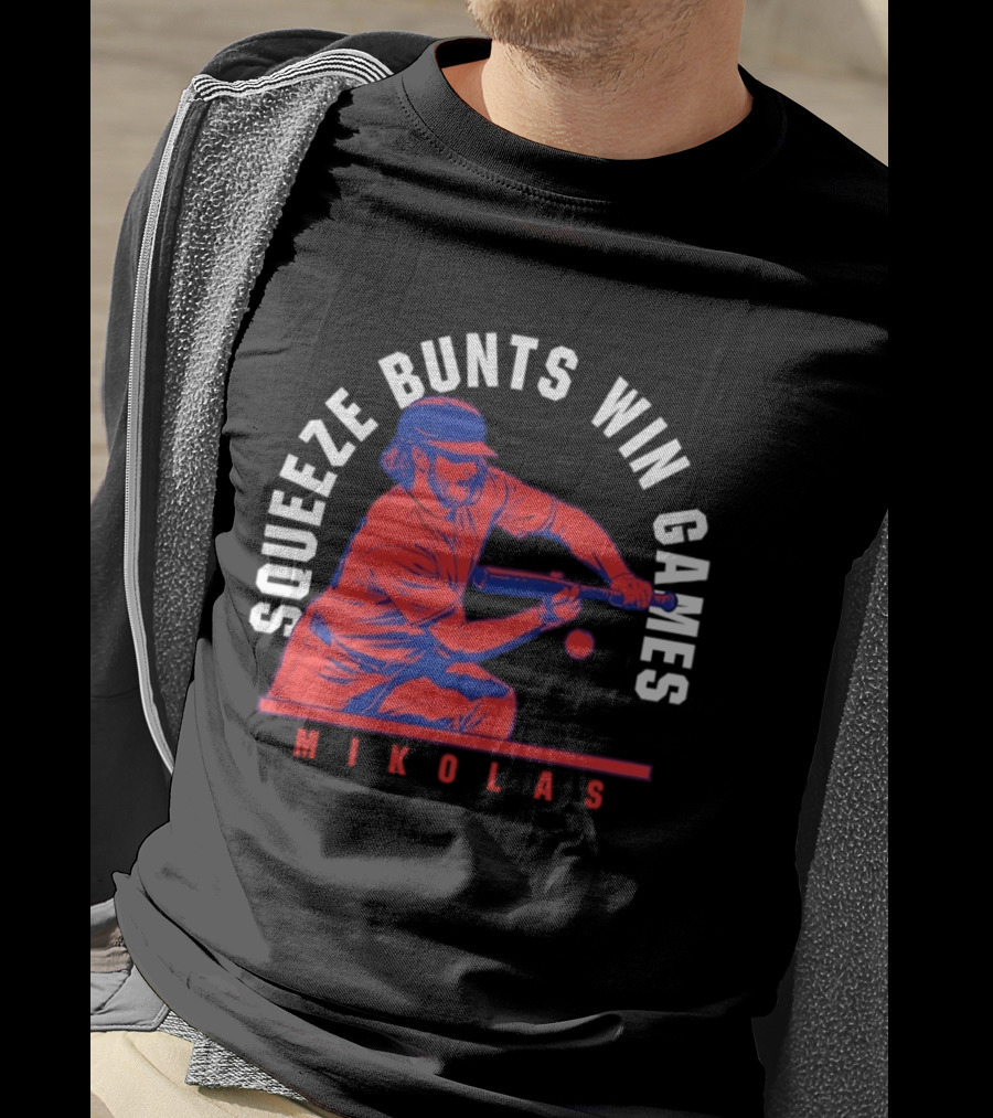 Squeeze Bunts Win Games Mikolas Washington 10 4 Philadelphia T-Shirt