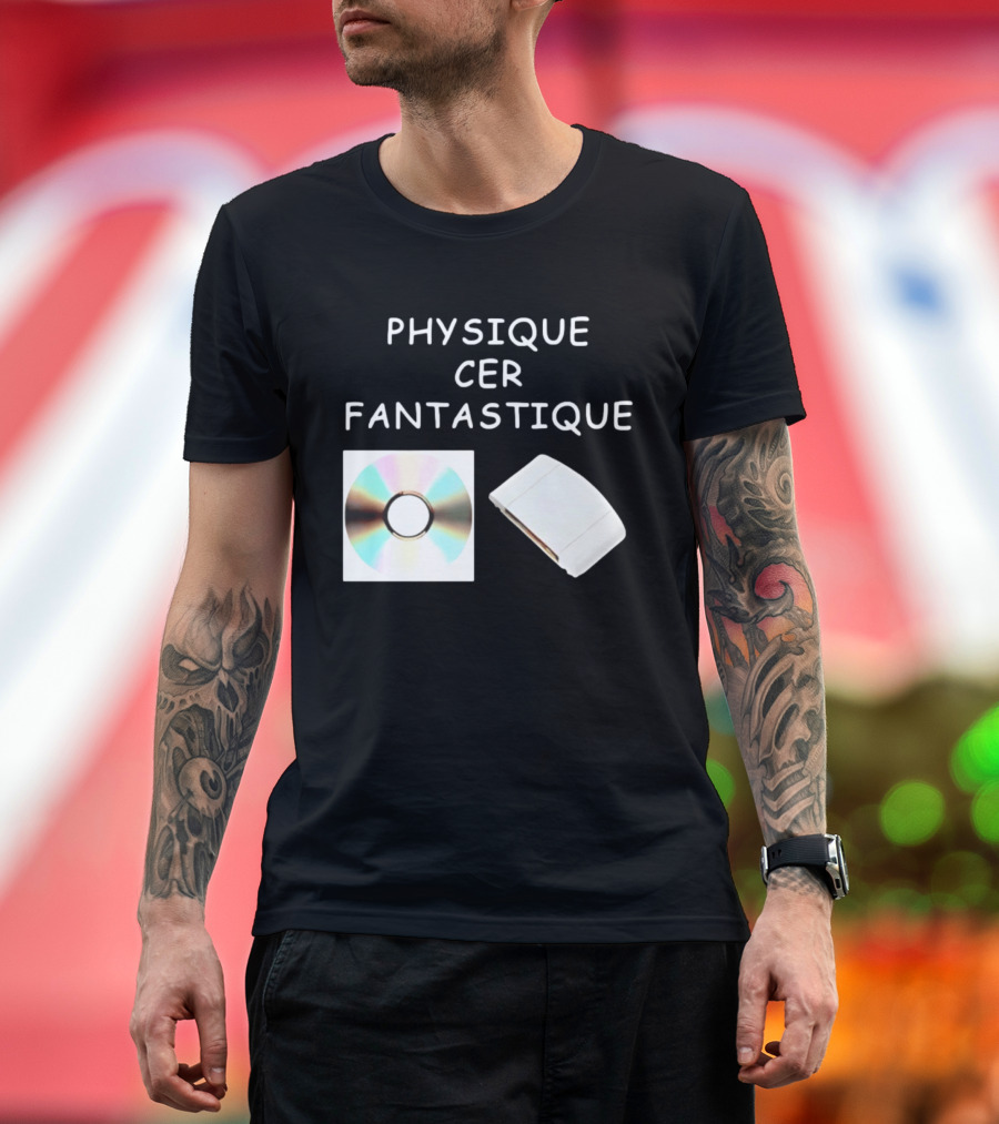 Physique Cer Fantastique Cd French Humor Vintage Technology Device T-Shirt