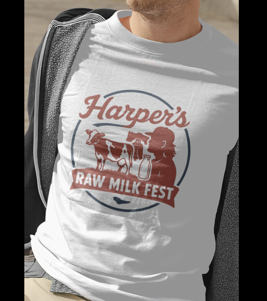 Harper's Raw Milk Fest Dairy Farmer Farm Life Cow T-Shirt