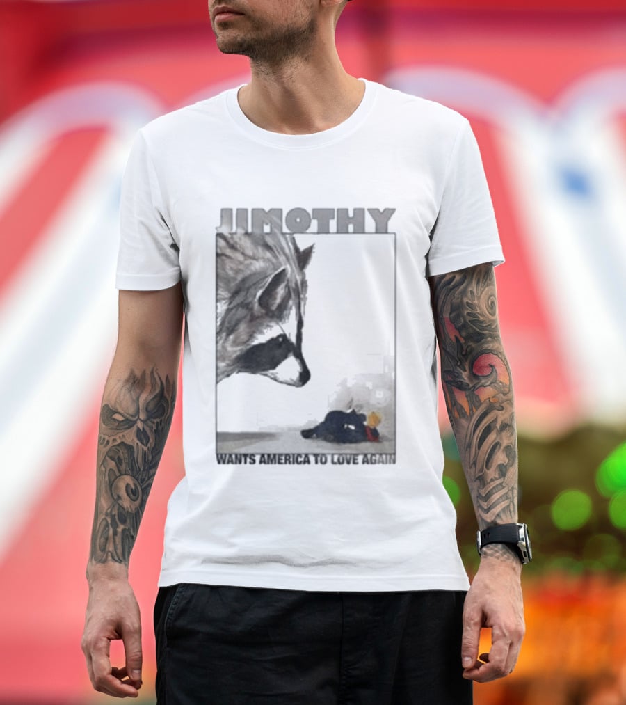 Jimothy Raccoon Wants America To Love Again Patriotic Message T-Shirt