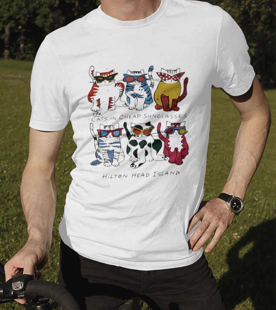 Cats In Cheap Sunglasses Hilton Head Island Fun Feline Beach Vibes T-Shirt