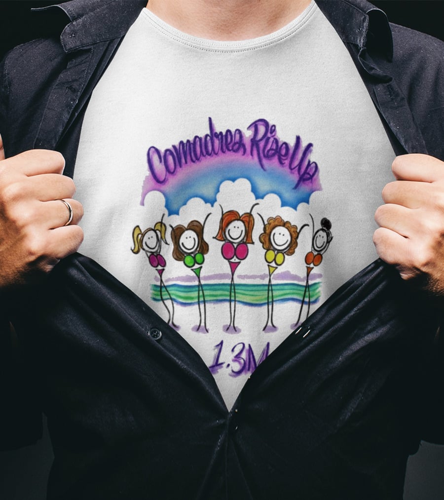 Comadres Rise Up 1.3M Celebration T-Shirt
