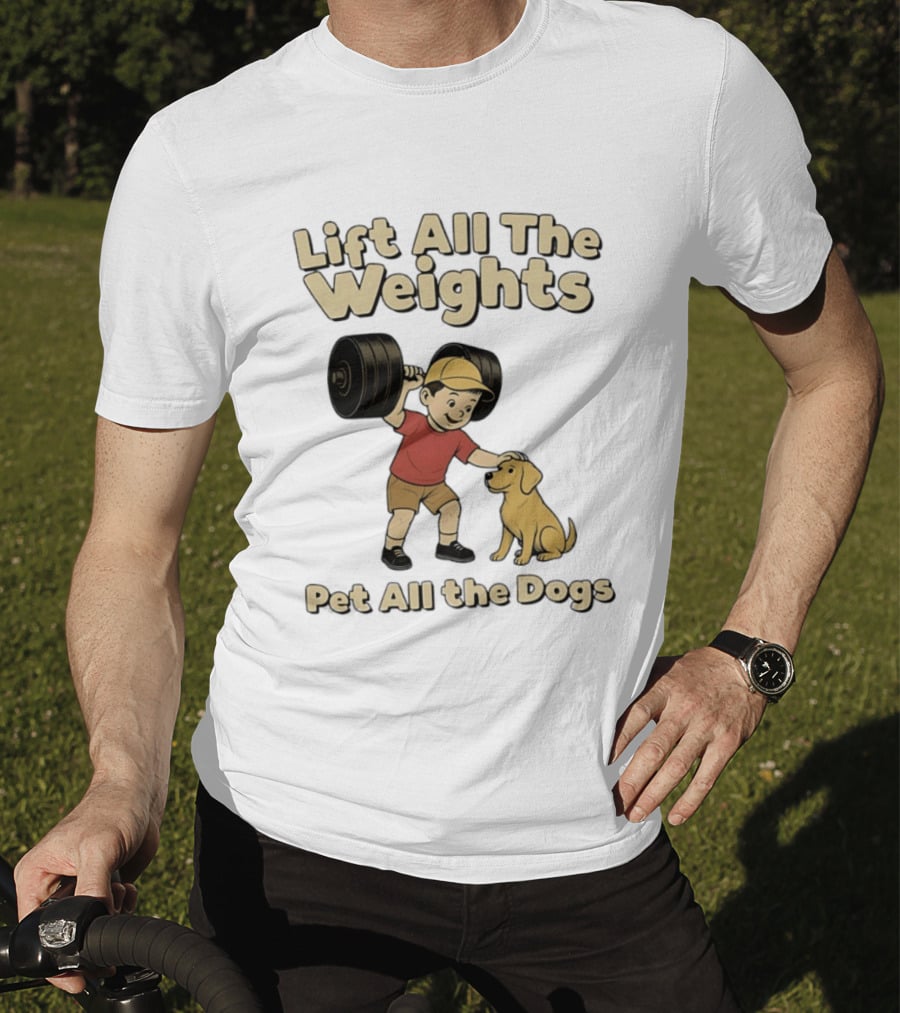 Lift All The Weights Pet All The Dogs Fitness Humor T-Shirt