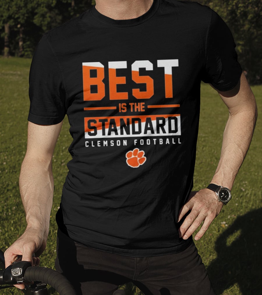 Best Is The Standard Clemson Football T-Shirt