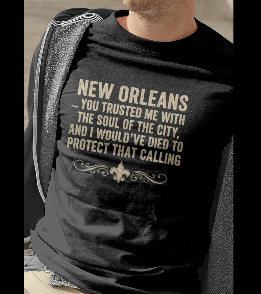 New Orleans You Trusted Me With The Soul Of The City 2026 Fleur De Lis T-Shirt