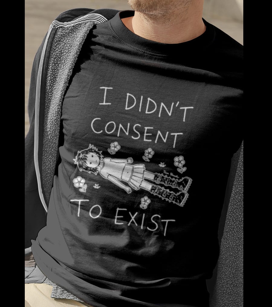 Girl I Didn't Consent To Exist Flower With Cute Anime Drawing T-Shirt