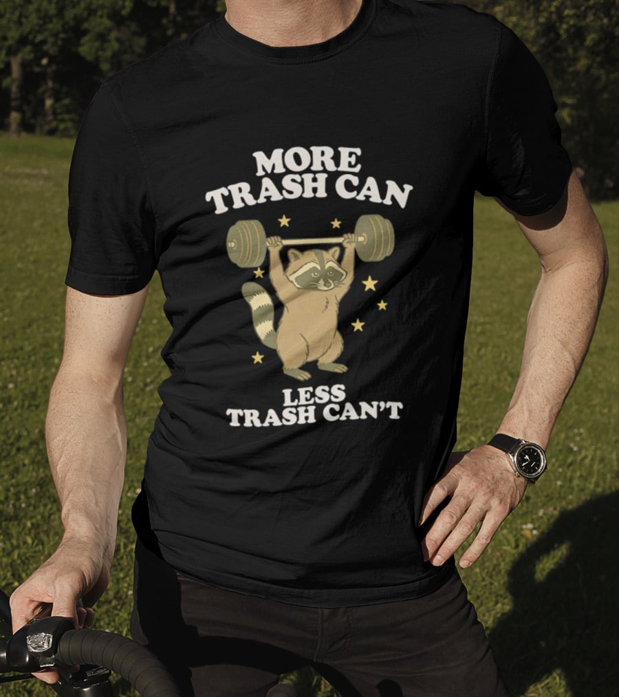 More Trash Can Less Trash Can't Raccoon Weightlifting Stars T-Shirt