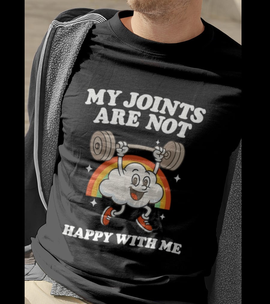 My Joints Are Not Happy With Me Weightlifting Cloud Rainbow T-Shirt