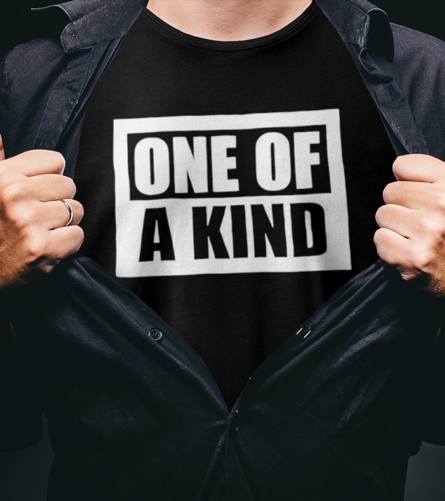 One Of A Kind T-Shirt