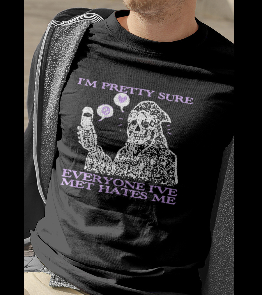 I'm Pretty Sure Everyone I've Met Hates Me Ghost Emoji Phone T-Shirt