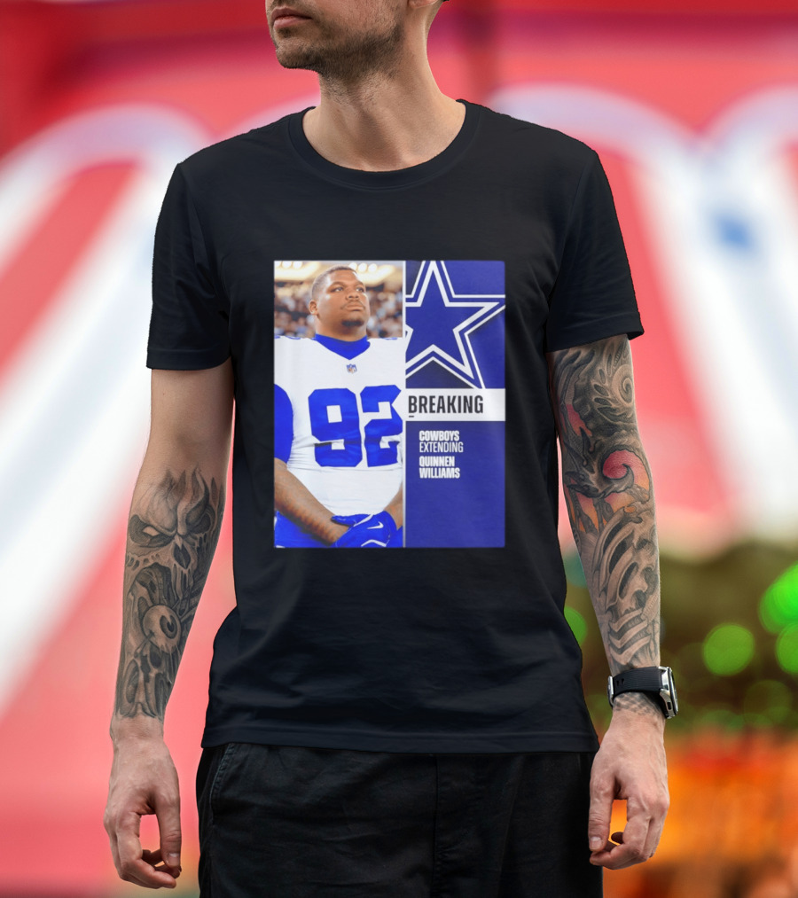 Breaking Cowboys Extending Quinnen Williams Dallas Star 92 Jersey T-Shirt