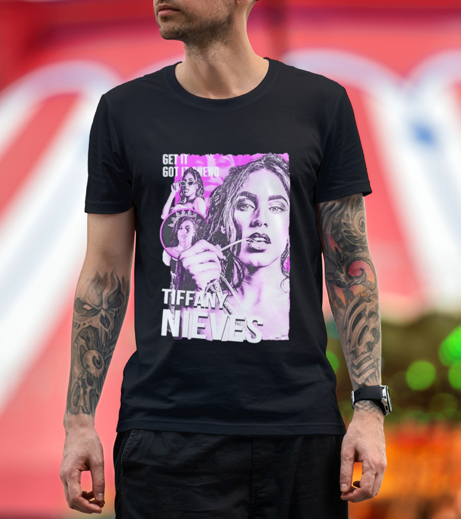 Get It Got It Bueno Tiffany Nieves T-Shirt