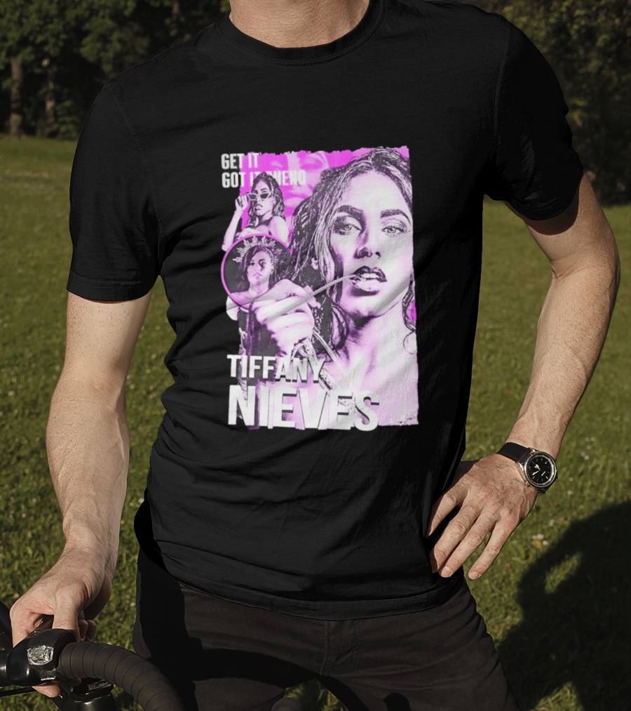 Get It Got It Bueno Tiffany Nieves T-Shirt