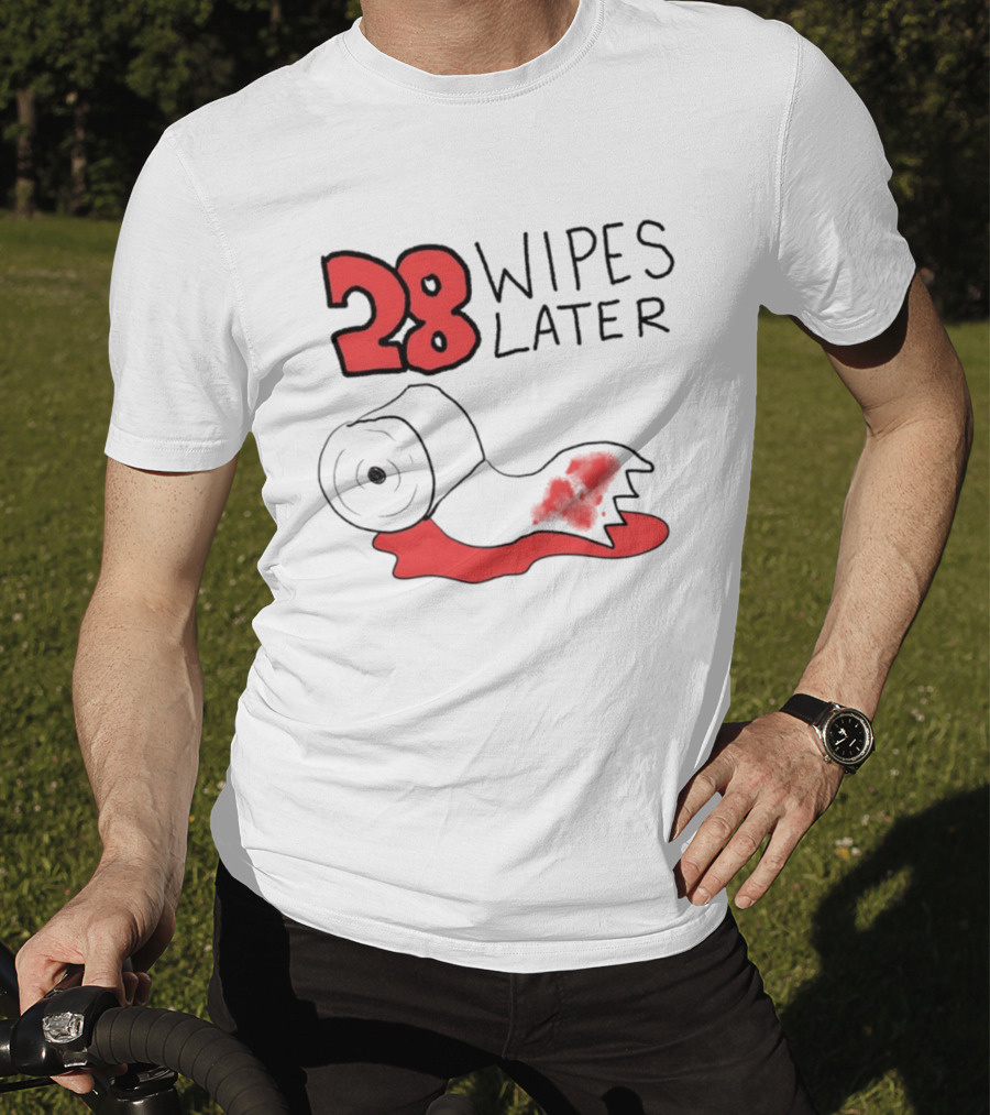 28 Wipes Later Toilet Paper Humor Bloody Roll T-Shirt