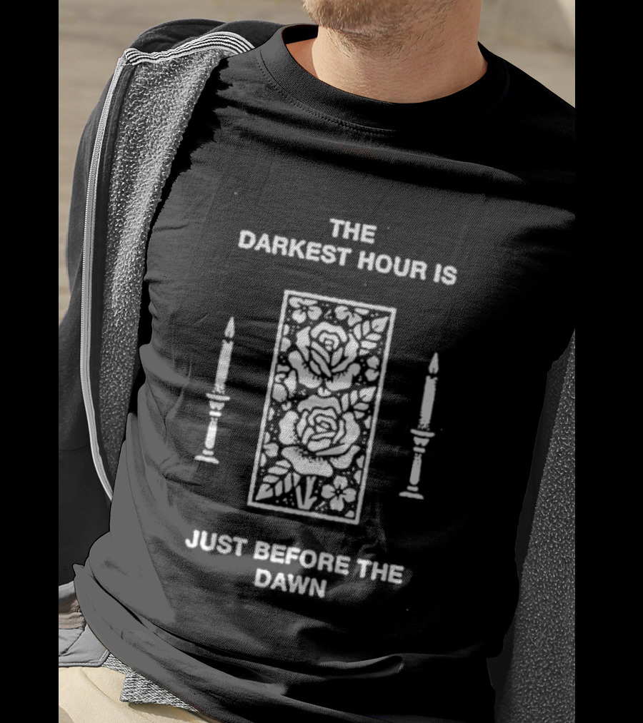 The Darkest Hour Is Just Before The Dawn Floral Candle Motif T-Shirt