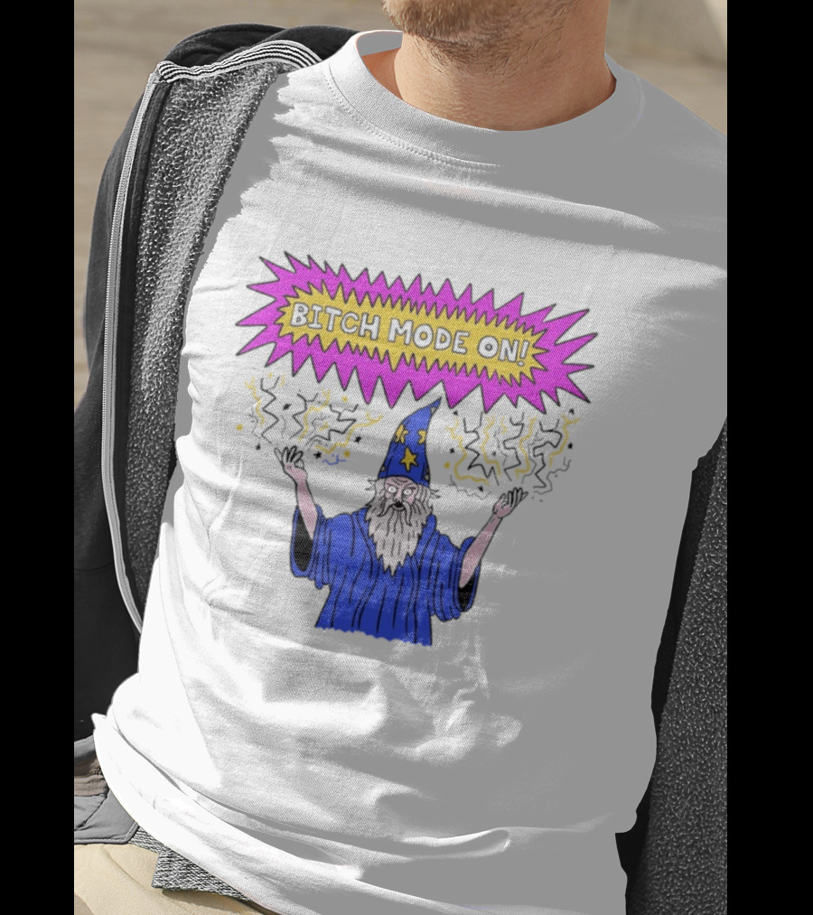 Bitch Mode On Wizard Magic Sarcastic T-Shirt
