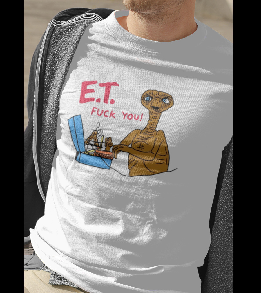 E.T. Fuck You 80s Movie Alien Sci Fi T-Shirt