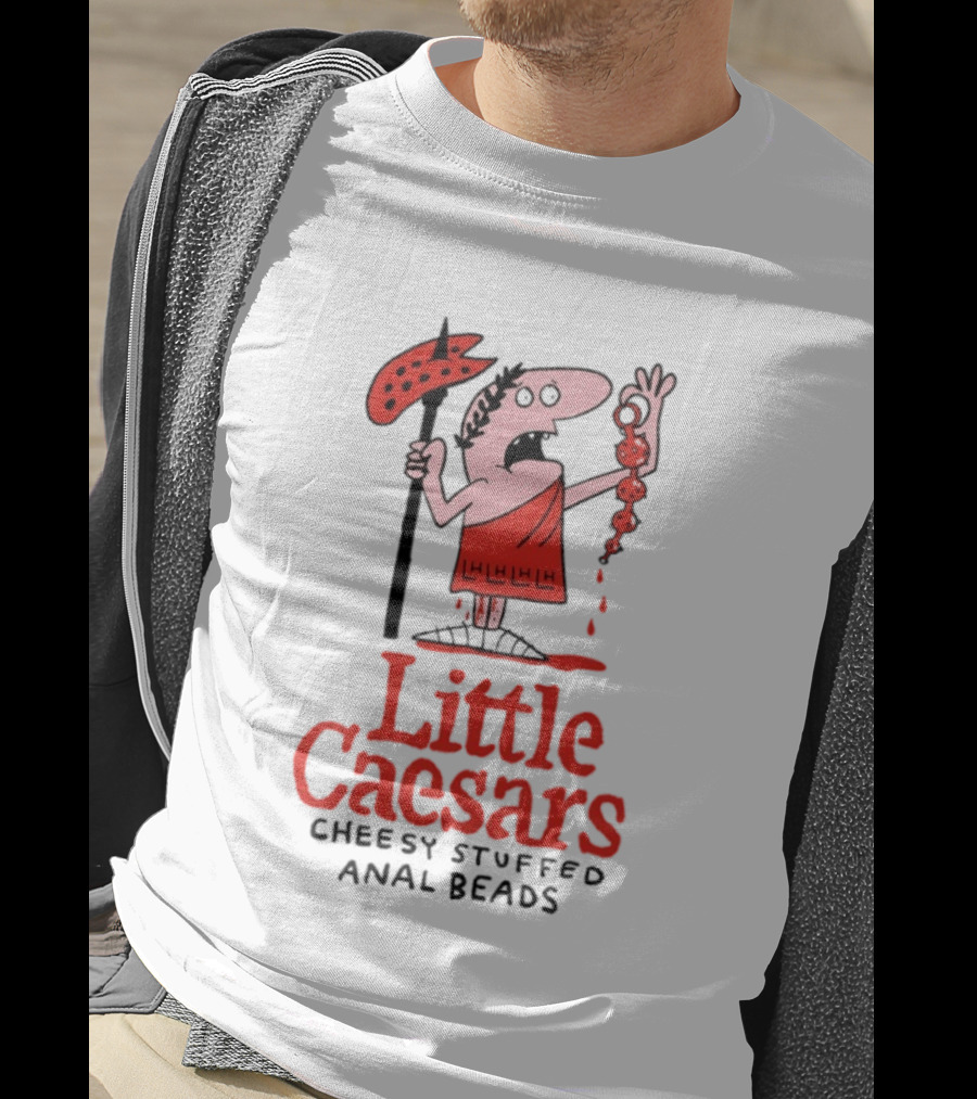 Little Caesars Cheesy Stuffed Anal Beads T-Shirt