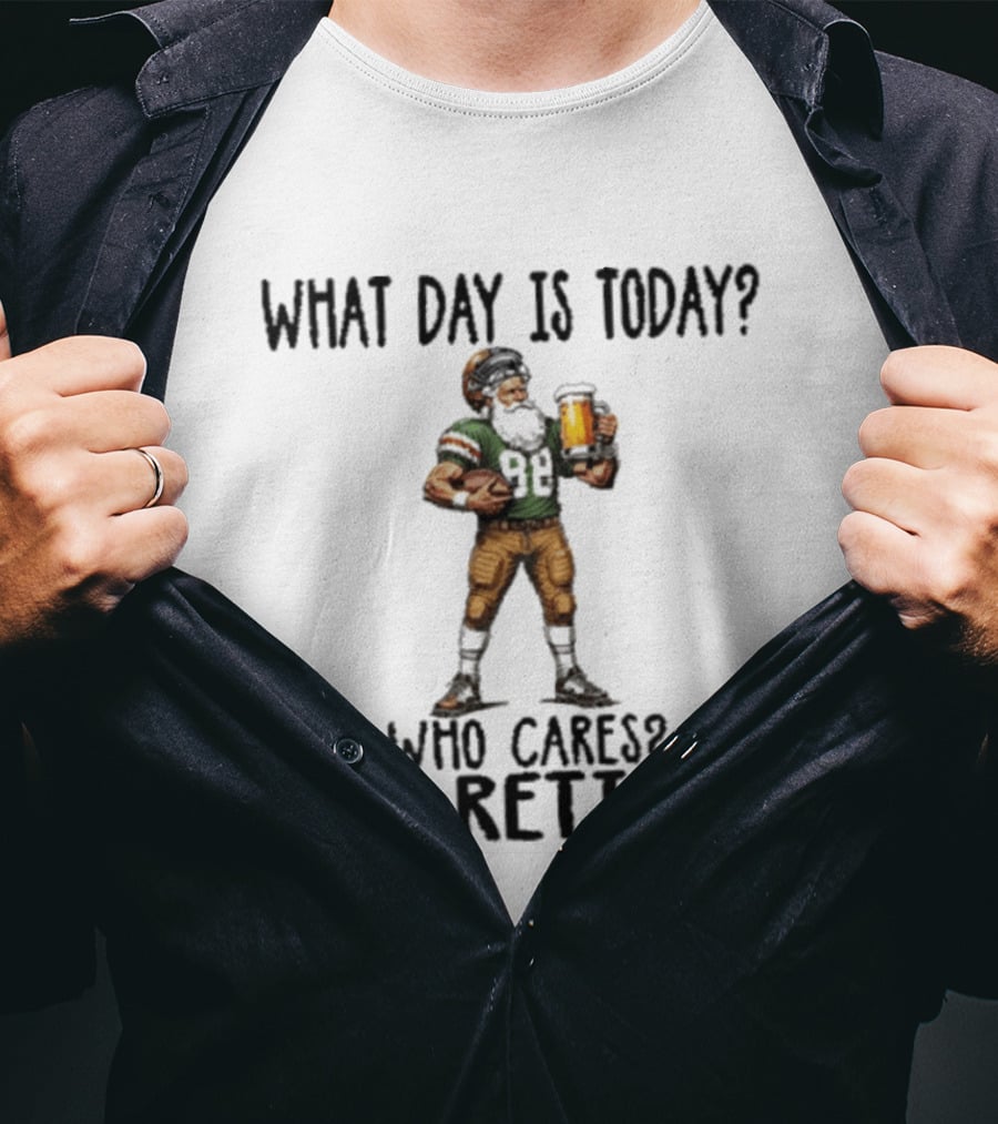 What Day Is Today Who Cares I'm Retired Football Beer T-Shirt