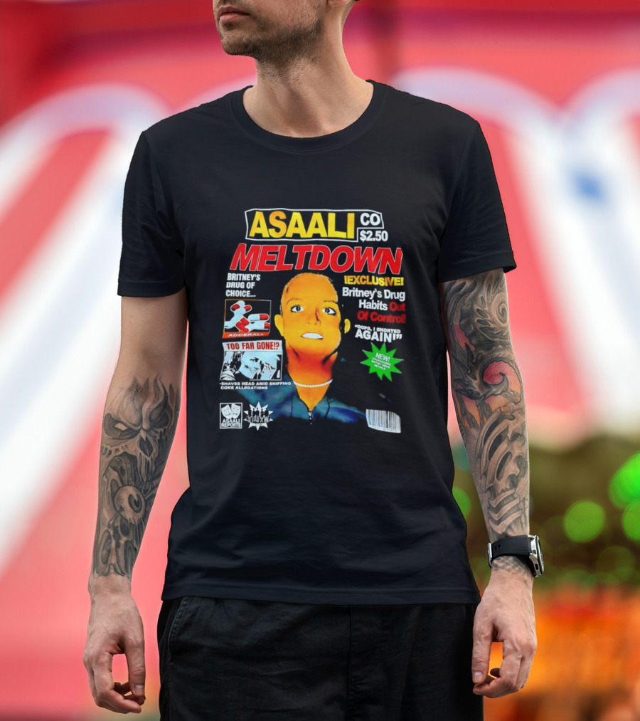 Asaali Co Meltdown Exclusive Britney's Drug Habit Out Of Control 72 Hour Sale T-Shirt