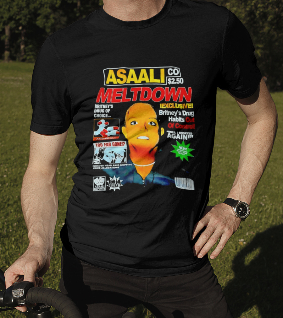 Asaali Co Meltdown Exclusive Britney's Drug Habit Out Of Control 72 Hour Sale T-Shirt