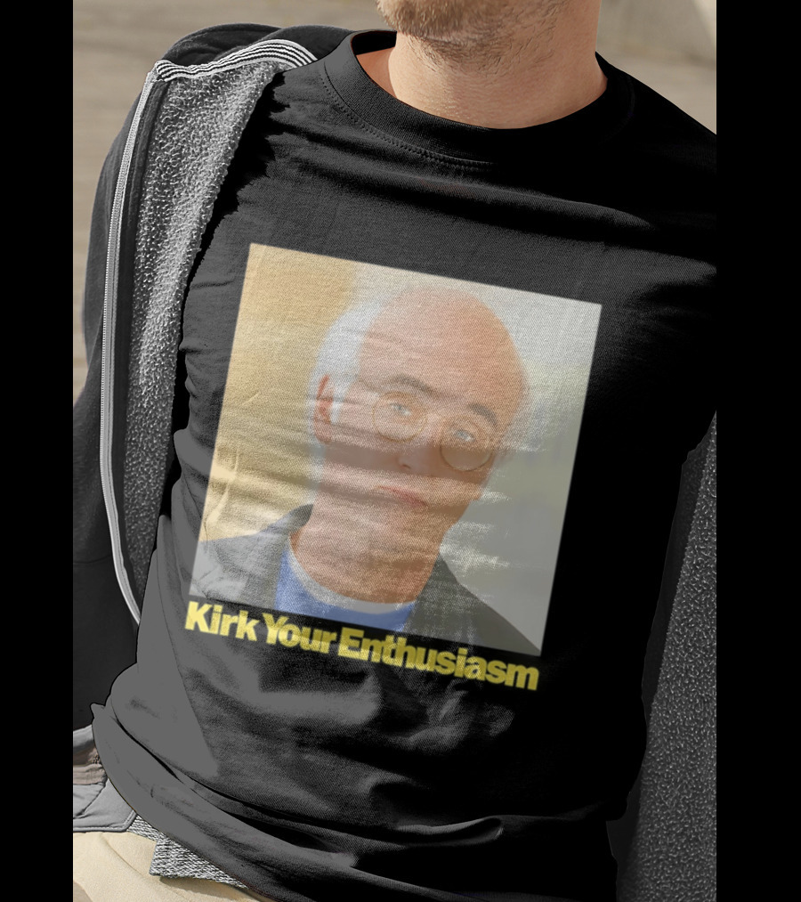 Kirk Your Enthusiasm Larry David Meme T-Shirt