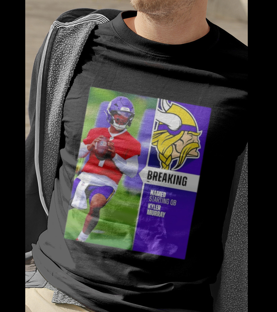 Minnesota Vikings Breaking News Named Starting QB Kyler Murray T-Shirt
