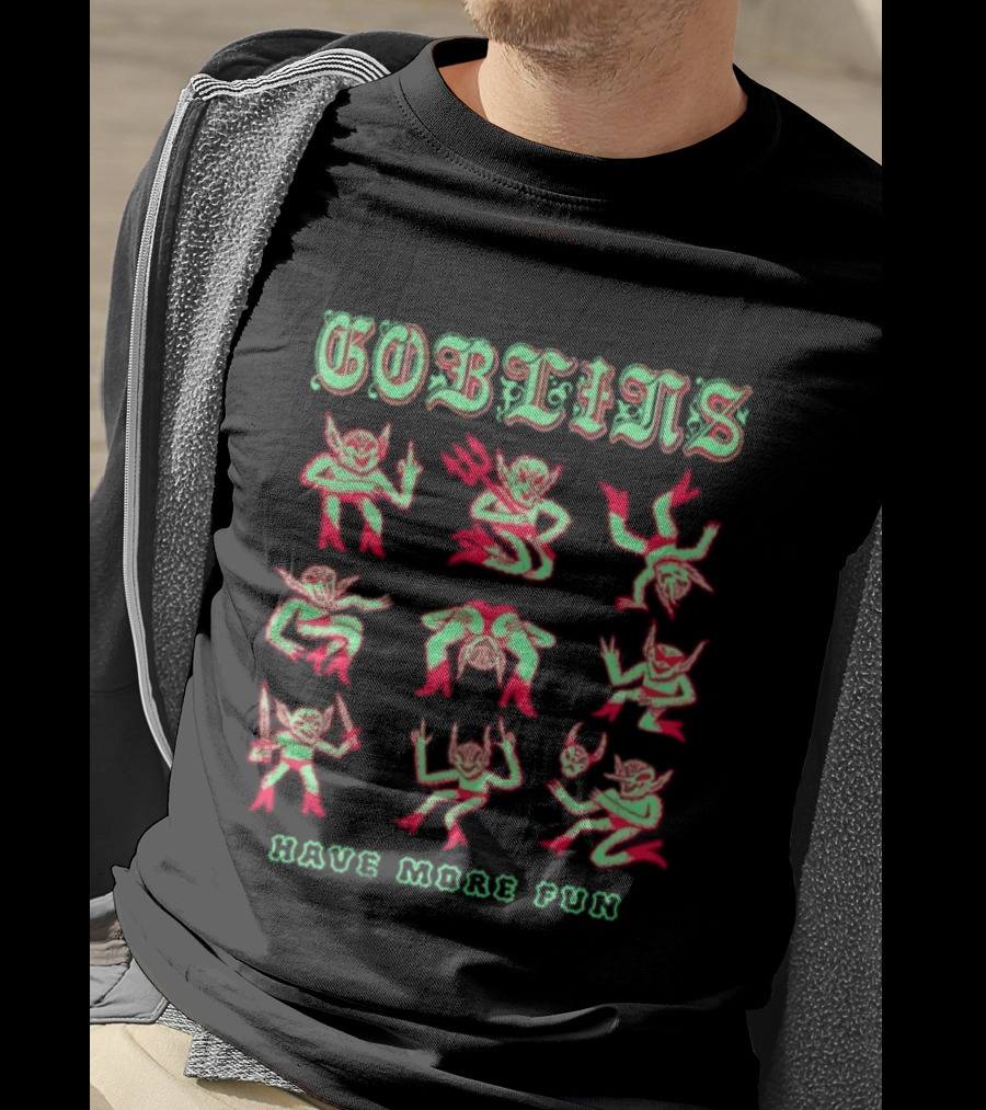 Goblins Have More Fun Playful Fantasy Creatures T-Shirt