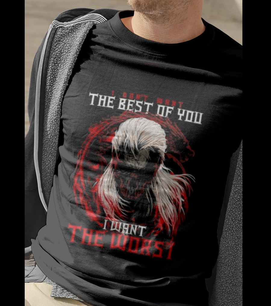 I Don't Want The Best Of You I Want The Worst White Hair Skull Over Red Wolf T-Shirt