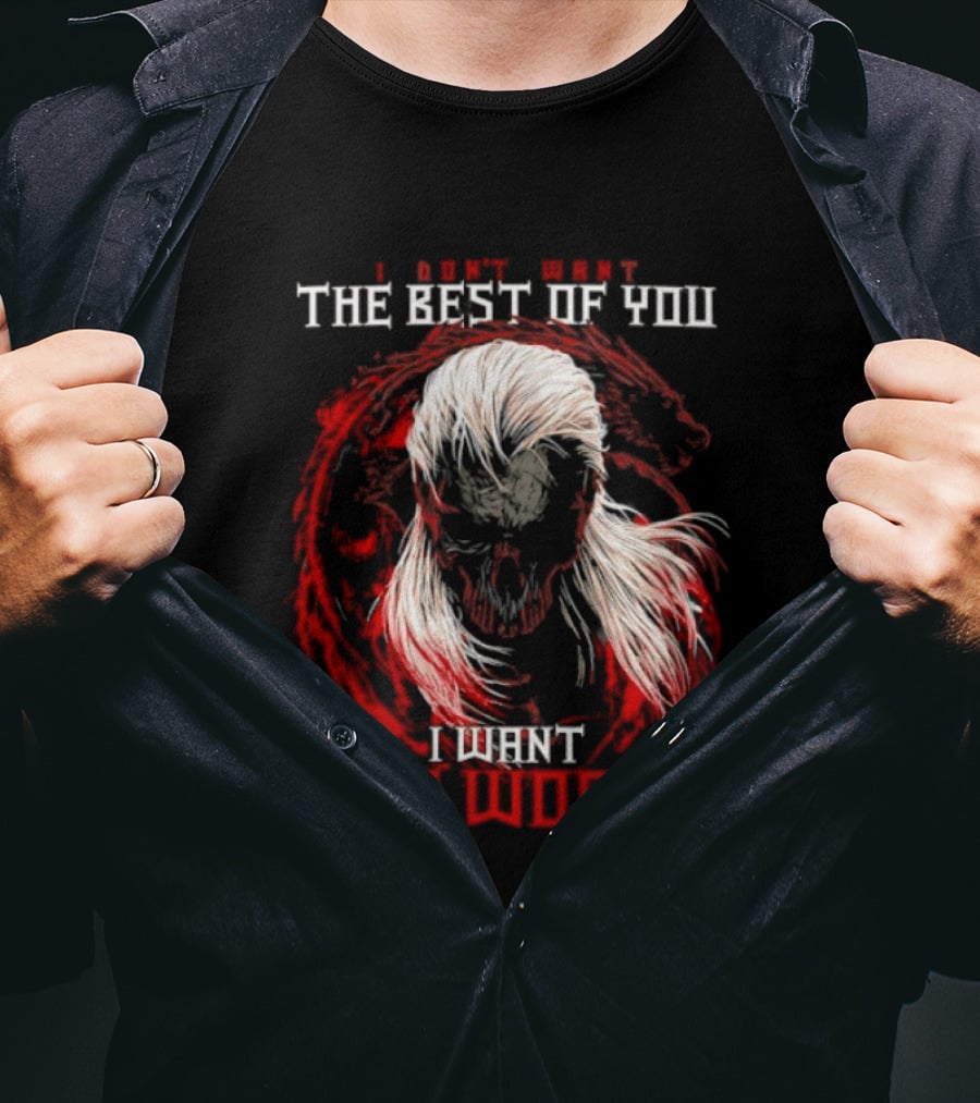 I Don't Want The Best Of You I Want The Worst White Hair Skull Over Red Wolf T-Shirt