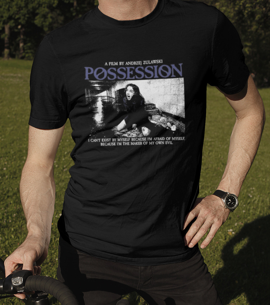 Possession A Film By Andrzej Zulawski I Can't Exist By Myself Because I'm Afraid Of Myself Two Sided T-Shirt