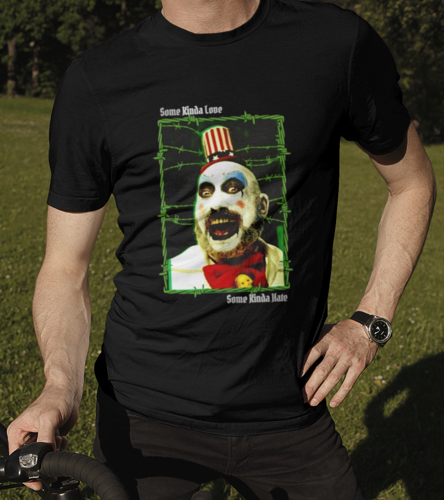 Some Kinda Love Some Kinda Hate Captain Spaulding Clown Barbed Wire Frame T-Shirt
