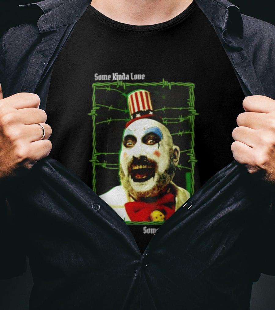 Some Kinda Love Some Kinda Hate Captain Spaulding Clown Barbed Wire Frame T-Shirt