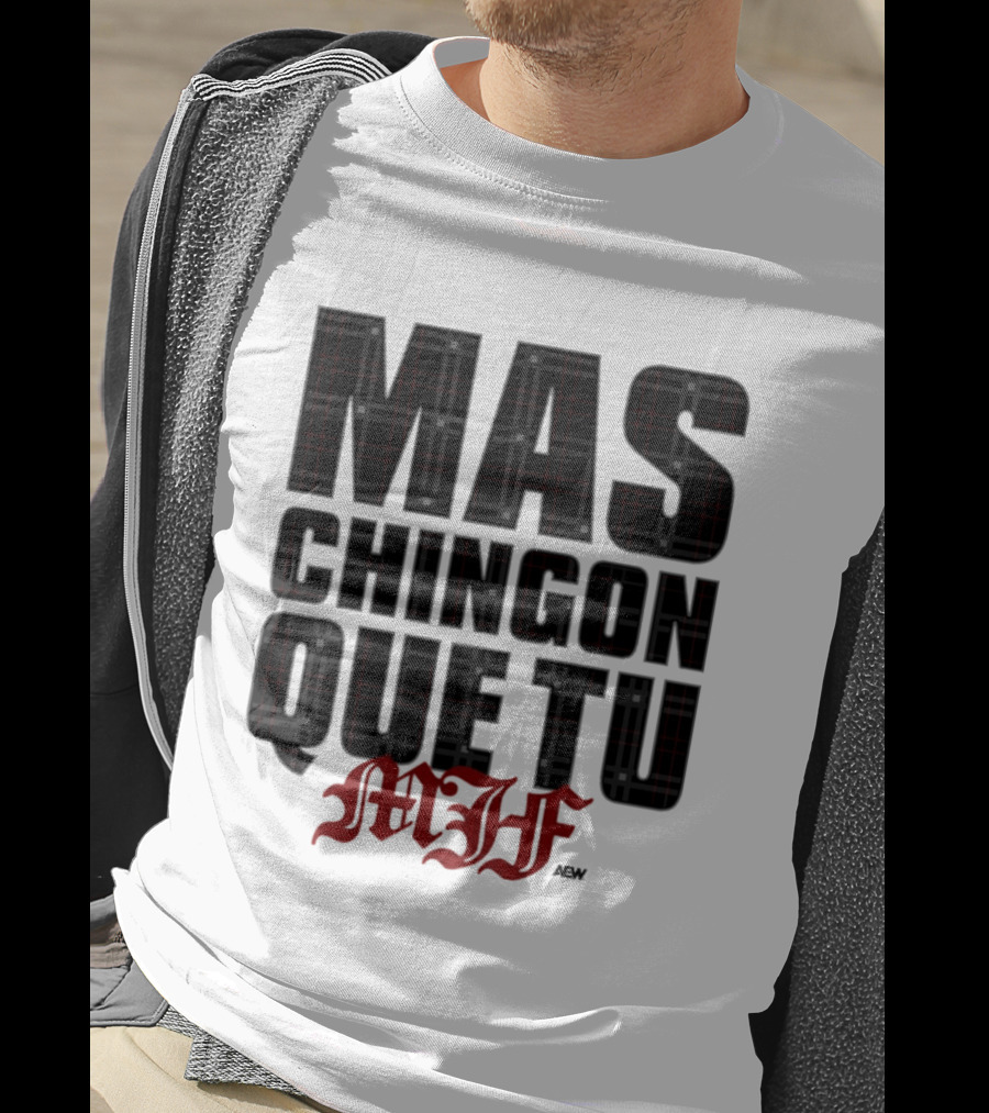 MJF 2026 Mas Chingon Que Tu T-Shirt