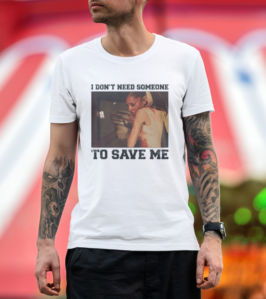 Ariana Grande I Don't Need Someone To Save Me White T-Shirt