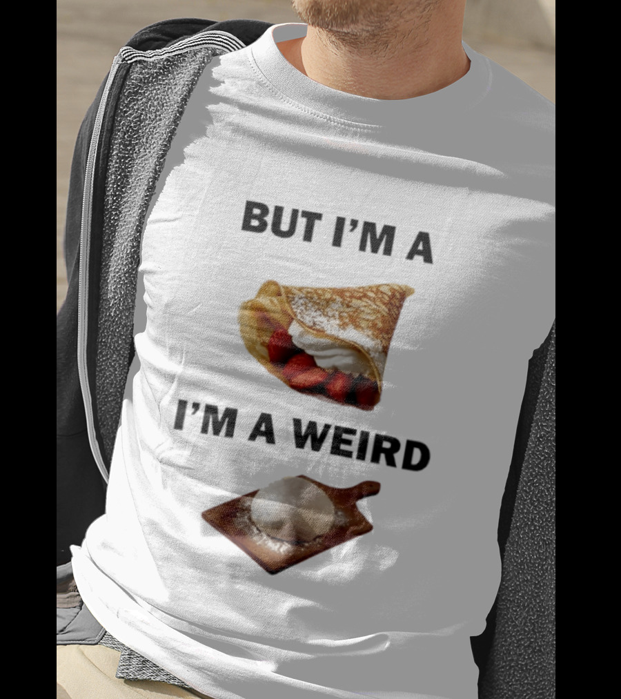 But I'm A Crepe I'm A Weird Food Humor Pancake T-Shirt