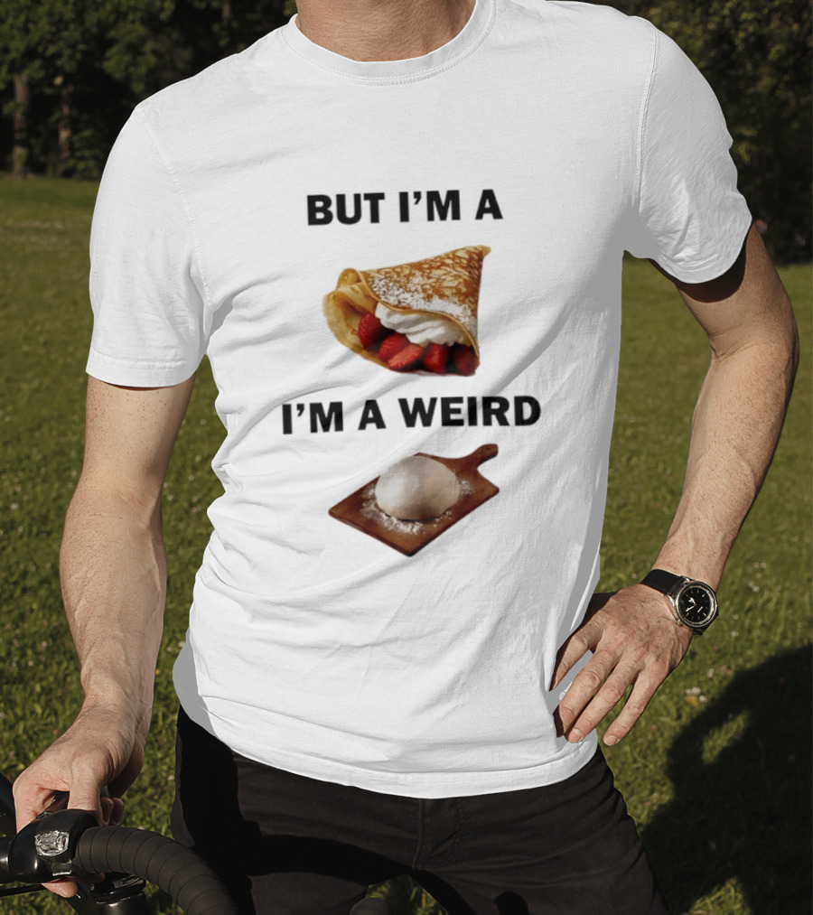 But I'm A Crepe I'm A Weird Food Humor Pancake T-Shirt