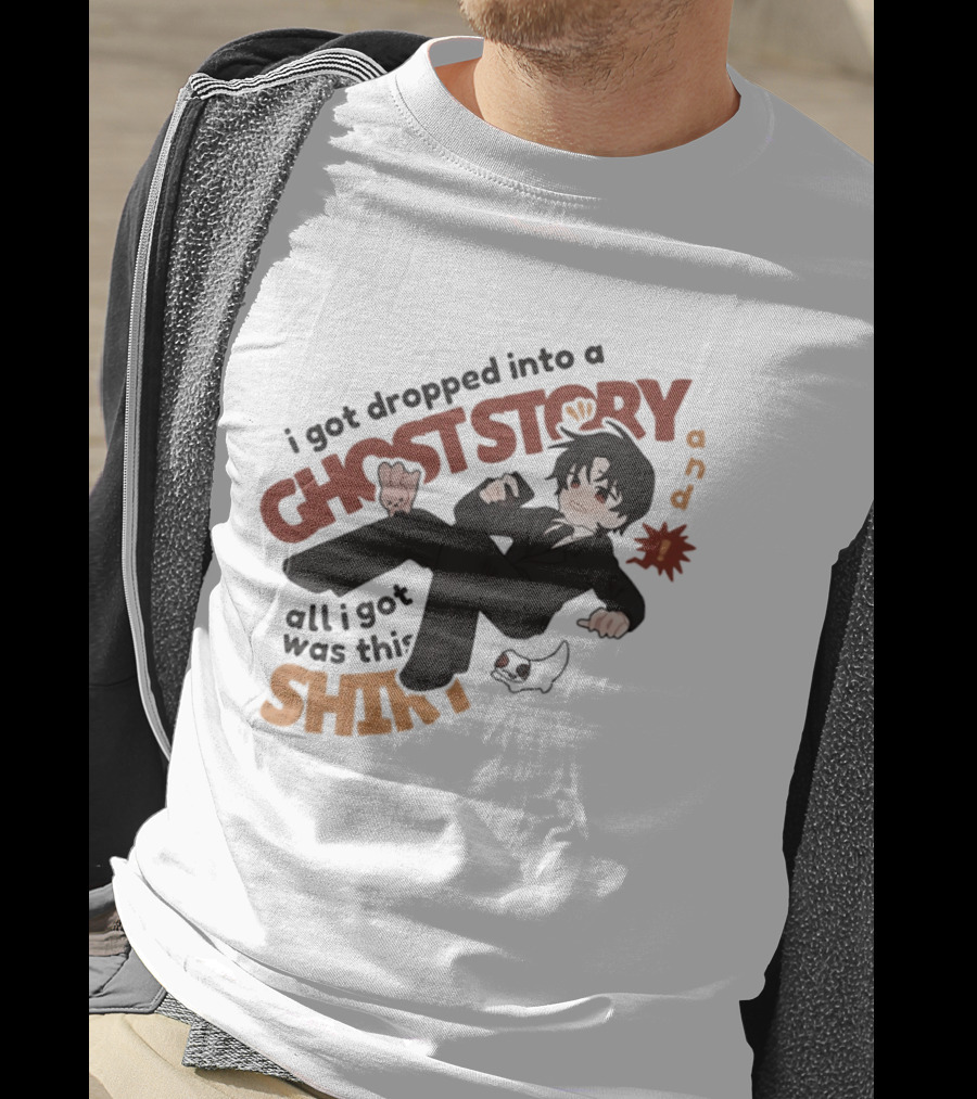 I Got Dropped Into A Ghost Story And All I Got Was This Anime T-Shirt
