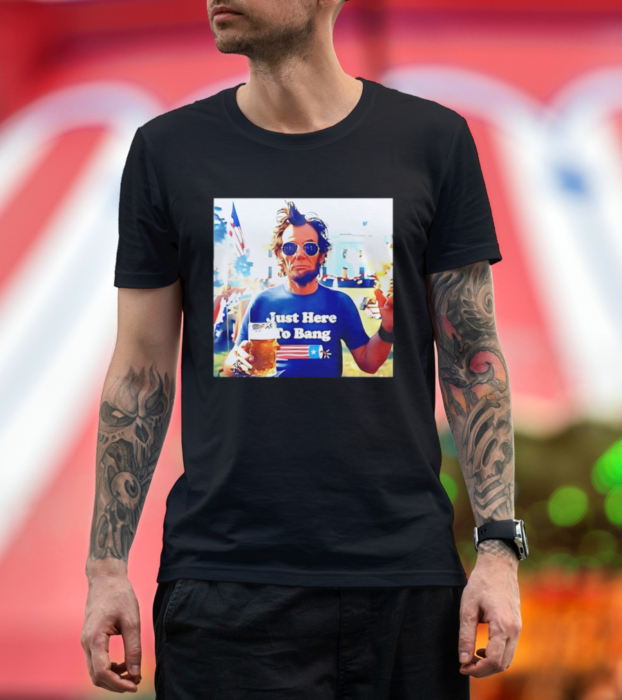 Just Here To Bang Abraham Lincoln 4th Of July Fireworks And Beer T-Shirt