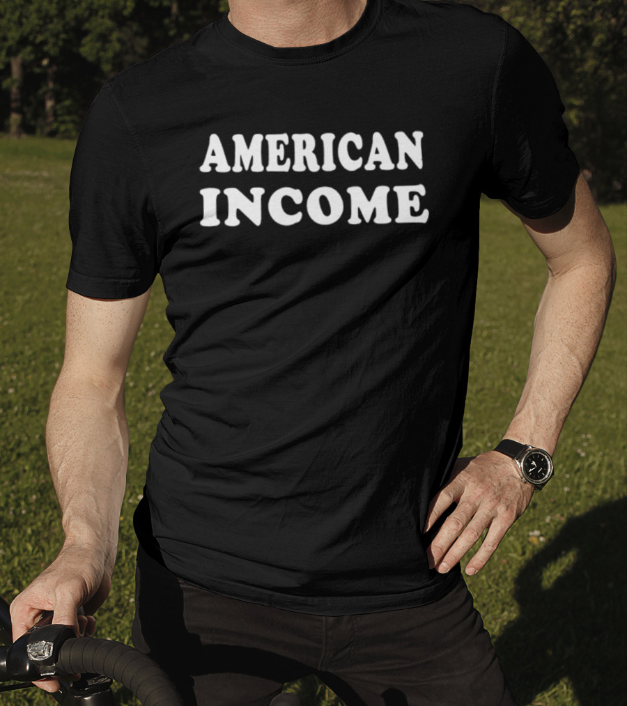 American Income T-Shirt