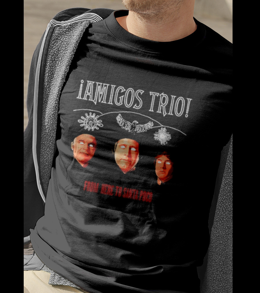 Amigos Trio From Here To Santa Poco Steve Martin Chevy Chase Martin Short T-Shirt