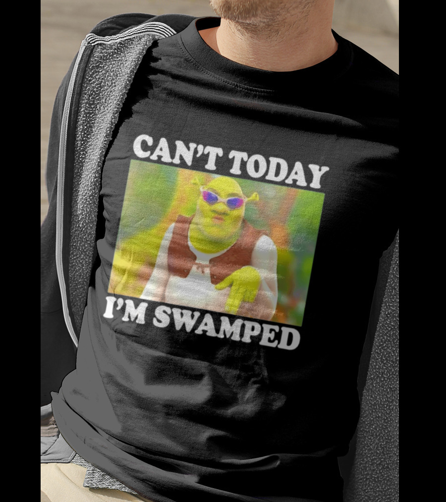 Can't Today I'm Swamped Shrek Sunglasses Meme T-Shirt