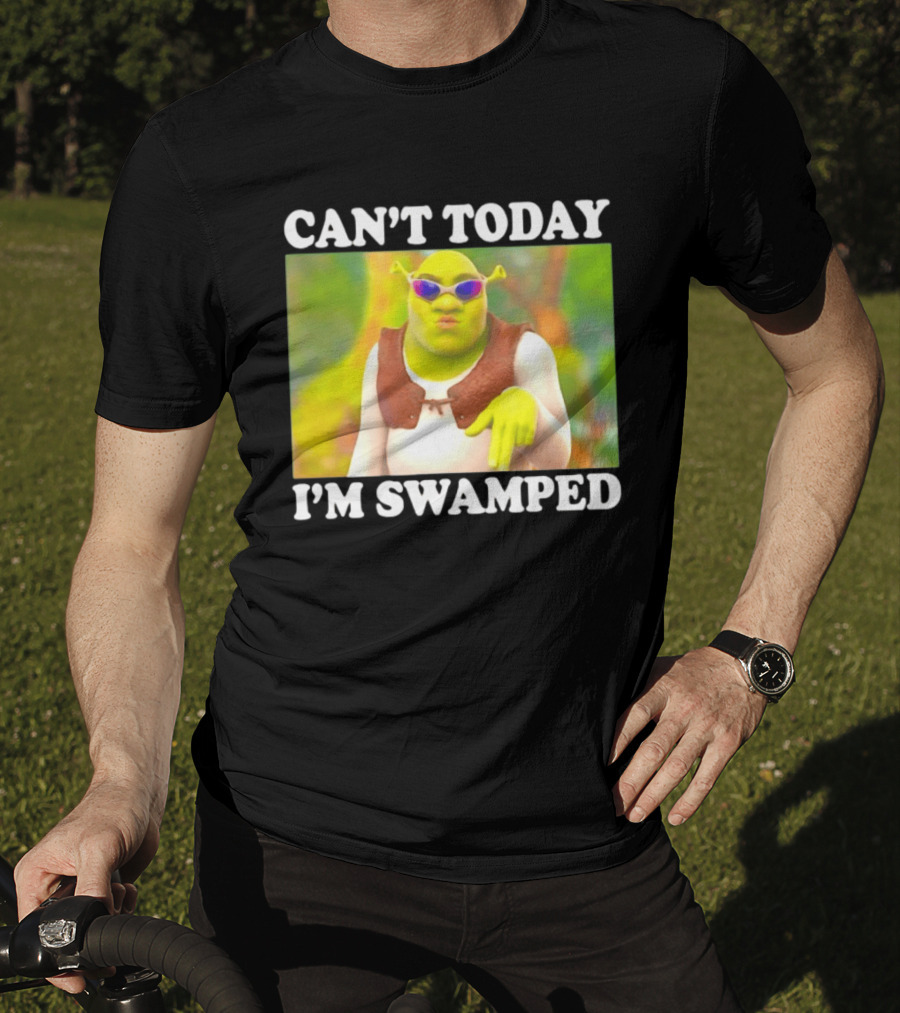 Can't Today I'm Swamped Shrek Sunglasses Meme T-Shirt