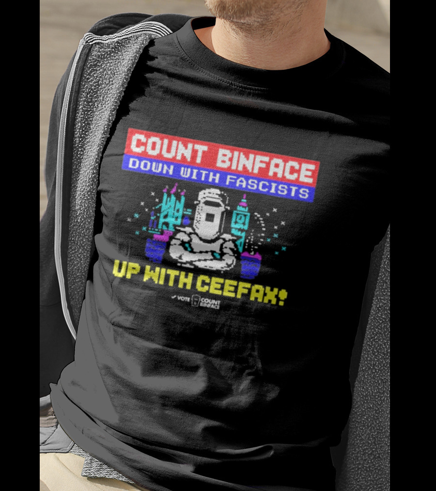 Count Binface Down With Fascists Up With Ceefax T-Shirt