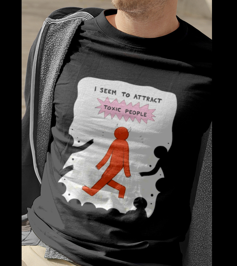 I Seem To Attract Toxic People Red Figure Surrounded By Dark Figures T-Shirt