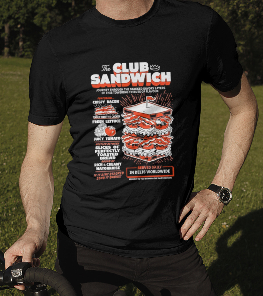 The Club Sandwich Adventure With Crispy And Fresh Ingredients Served Daily T-Shirt